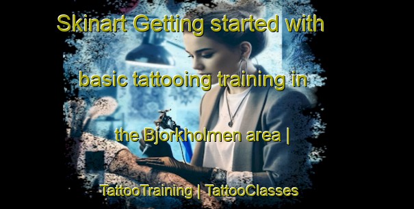 Skinart Getting started with basic tattooing training in the Bjorkholmen area | TattooTraining | TattooClasses | SkinartTraining-Sweden